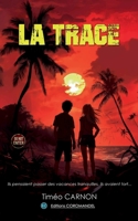 La trace: Ils pensaient passer des vacances tranquilles, ils avaient tort... (French Edition) B0GHWVBQ3V Book Cover