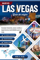 GUÍA DE VIAJE DE LAS VEGAS 2025 - 2026: Consejos honestos, joyas ocultas y experiencias inolvidables para tu viaje (Spanish Edition) B0FFGJXFX7 Book Cover