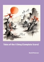 Tales of the I Ching (Complete Score) 1326610686 Book Cover