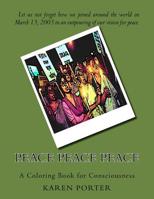 Peace Peace Peace: A Coloring Book for Consciousness 1537639315 Book Cover