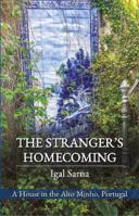 The Stranger's Homecoming: A House in the Alto Minho, Portugal 1838463054 Book Cover