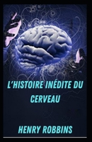 L'histoire in�dite du cerveau B09HFTQJBX Book Cover