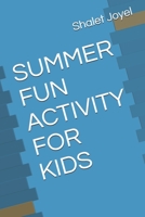 SUMMER FUN ACTIVITY FOR KIDS B093T5RYS9 Book Cover