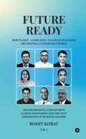 Future-Ready: How Planet + Conscious = Planecious Leaders Are Shaping a Sustainable World B0DS1LH9K2 Book Cover