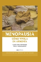 MENOPAUSIA CÓMO VIVIRLA EN ARMONÍA: claves para prepararse física y mentalmente (Salud) B08KWRHPP7 Book Cover