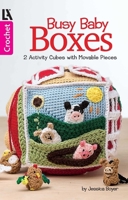 Busy Baby Boxes: 2 Activity Cubes with Movable Pieces (Crochet) 1464771804 Book Cover