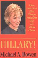 HILLARY!: How America\'s First Woman President Won The White House 0828320810 Book Cover