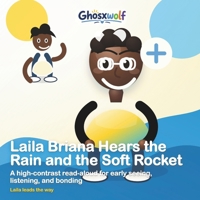 Laila Briana Hears the Rain and the Soft Rocket: A high-contrast read-aloud for early seeing, listening, and bonding (Laila Leads the Way) B0H8RD9GTF Book Cover