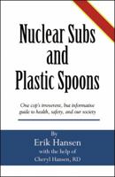 Nuclear Subs & Plastic Spoons 0741453894 Book Cover