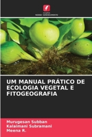 UM MANUAL PRÁTICO DE ECOLOGIA VEGETAL E FITOGEOGRAFIA (Portuguese Edition) 6206764486 Book Cover