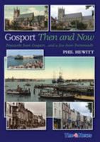 Gosport Then and Now: Postcards from Gosport...and a few from Portsmouth 1780913907 Book Cover