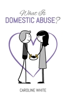What Is Domestic Abuse? B0F9B1CC45 Book Cover