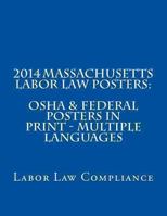 2014 Massachusetts Labor Law Posters: OSHA & Federal Posters in Print - Multiple Languages 149357633X Book Cover