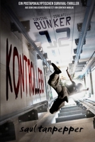 Kontrollieren (Deutschsprachige Ausgabe von "Control„): Ein postapokalyptischer Survival-Thriller (BUNKER 12 – eine Serie aus der Welt von THE FLENSE) (German Edition) B0GK12TXMC Book Cover