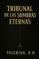 Eternal Shadows Court: Tribunal de las Sombras Eternas (Spanish Edition) B0G3TQQ6DG Book Cover
