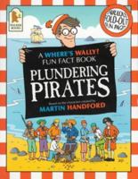 Where's Waldo? Plundering Pirates: A Fun Fact Book (Waldo) 0763613002 Book Cover