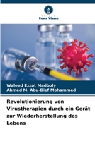 Revolutionierung von Virustherapien durch ein Gerät zur Wiederherstellung des Lebens (German Edition) 6208499542 Book Cover