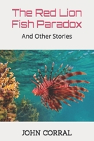 The Red Lion Fish Paradox: And Other Stories B09VZQ2YWB Book Cover