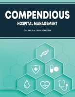 Compendious Hospital Management 1636406440 Book Cover