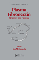 Plasma Fibronectin (Hematology Series, Vol 5) 0367451670 Book Cover