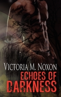 Echoes of Darkness 1601549229 Book Cover