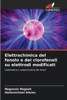 Elettrochimica del fenolo e dei clorofenoli su elettrodi modificati (Italian Edition) 6209444687 Book Cover