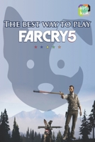 The best way to play Far Cry 5 168968156X Book Cover