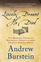 Lincoln Dreamt He Died: The Midnight Visions of Remarkable Americans from Colonial Times to Freud 1137278277 Book Cover