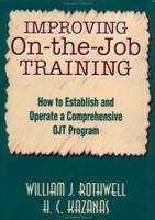Improving On-the-Job Training: How to Establish and Operate a Comprehensive OJT Program 0787965057 Book Cover