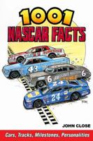 1001 NASCAR Facts: Cars, Tracks, Milestones, Personalities 1613253109 Book Cover