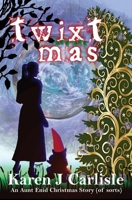 Twixtmas: An Aunt Enid Christmas Story (of sorts) 0645815128 Book Cover