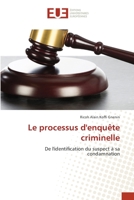 Le processus d'enquête criminelle: De l'identification du suspect à sa condamnation 6203427217 Book Cover