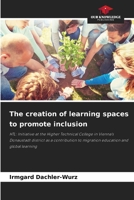 The creation of learning spaces to promote inclusion 620841640X Book Cover