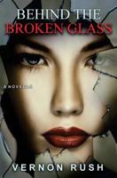 Behind The Broken Glass: ( A Erotic Suspense ) 1517276454 Book Cover