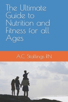 The Ultimate Guide to Nutrition and Fitness for all Ages B0C2S6QCJS Book Cover