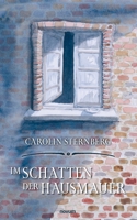 Im Schatten der Hausmauer (German Edition) 3711600395 Book Cover