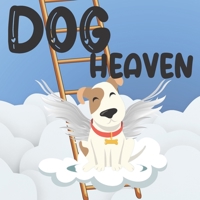 Dog Heaven: A Book of Hope for Children Who Have Lost Their Pet / A Visit to an Animal Paradise B08Y6545WN Book Cover