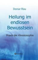 Heilung im endlosen Bewusstsein 374392322X Book Cover