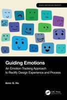 Guiding Emotions: An Emotion-tracking Approach to Rectify Design Experience and Process (Design, Emotion and Creativity) 1041209398 Book Cover