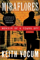 Miraflores - Memoir of a Young Spy 0997870877 Book Cover