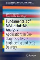 Fundamentals of Maldi-Tof-MS Analysis: Applications in Bio-Diagnosis, Tissue Engineering and Drug Delivery 9811023557 Book Cover