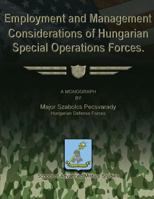 Employment and Management Considerations of Hungarian Special Operations Forces 1479271160 Book Cover
