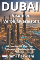 Dubai Visum en Verblijfsvereisten: Een Complete Gids voor Expats, Ondernemers, Gepensioneerden en Toeristen (Dubai Ontgrendeld: Essentiële Gidsen voor Reizigers en Expats) (Dutch Edition) B0DQSJDCT5 Book Cover