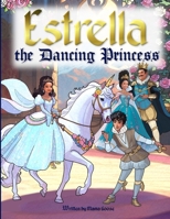 Estrella - the Dancing Princess 1636750729 Book Cover