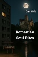 Romanian Soul Bites B0F89VBSDQ Book Cover