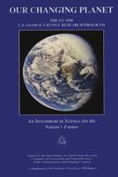 Our Changing Planet: The FY 1998 U.S. Global Change Research Program 1500546658 Book Cover