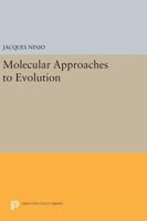 Molecular approaches to evolution 0691613079 Book Cover