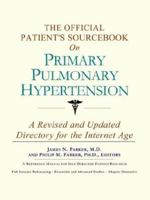 The Official Patient's Sourcebook on Primary Pulmonary Hypertension