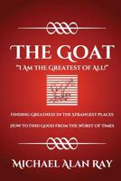 The Goat: I Am the Greatest of All! 197919985X Book Cover