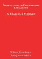 Foundations for Professional Excellence: A Teaching Module 9996098931 Book Cover